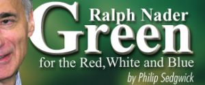 Photo of Ralph Nader's campaign poster: "Green for the Red, White and Blue"